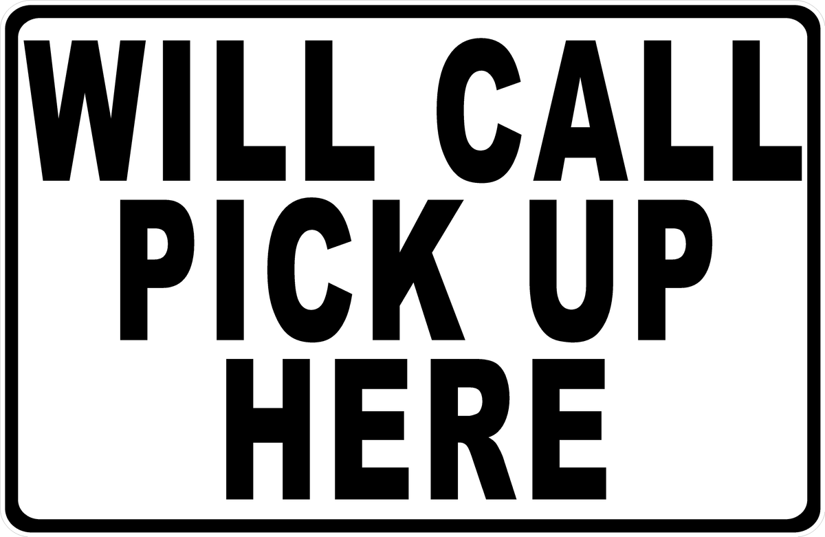 Explore Our Will Call Pick Up Here Sign Salagraphics Collection And Be Inspired Buy Now 6174